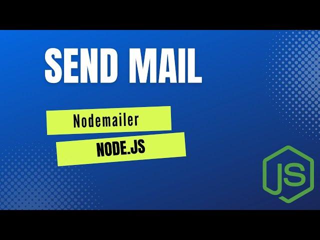 How to SEND MAIL using Nodemailer in Node js || Send Mail from Node js || Nodemailer || Node js