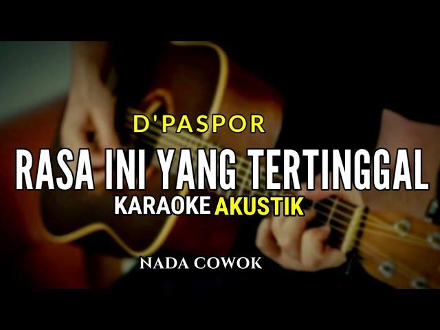 Rasa ini yang tertinggal - D'paspor ( Karaoke Akustik ) Nada Cowok