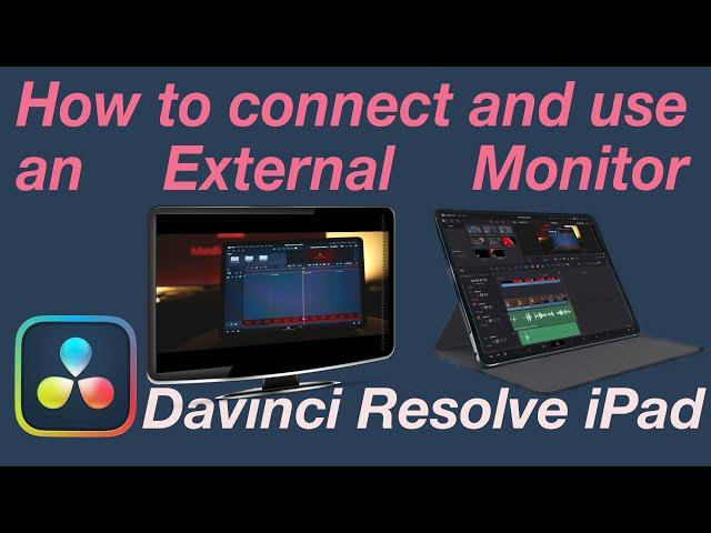 DaVinci Resolve for the Ipad tutorial - how to connect and use an external monitor