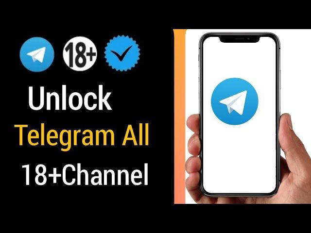 How to Unlock Telegram All 18+ Channel 2024