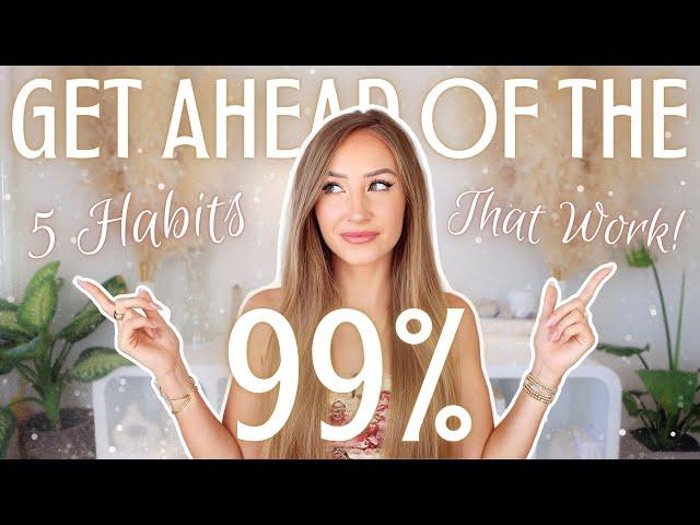 Get Ahead of 99% of People Using These 5 Habits (Manifest Your Dream Life)