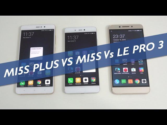 Which Snapdragon 821 Mobile? Mi 5S Plus Vs Mi 5S Vs Le Pro 3