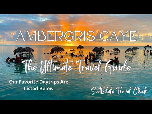 Ultimate Guide To Ambergris-San Pedro: Where To Stay, Eat, And Explore!