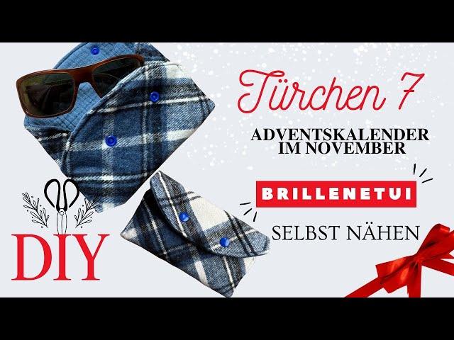 Adventskalender im November Türchen 7 - Brillenetui selbst nähen - DIY mit Annas Nähschule