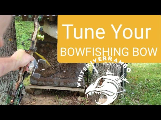 Bowfishing Bow Tuning