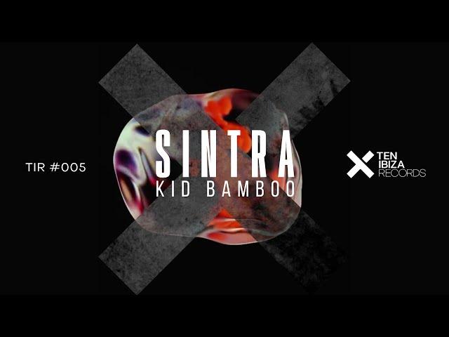 Kid Bamboo - Sintra (Original Mix) [TEN IBIZA RECORDS]