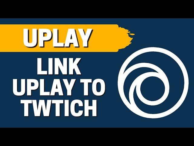 How To Link Uplay to Twitch, Steam, Facebook easily