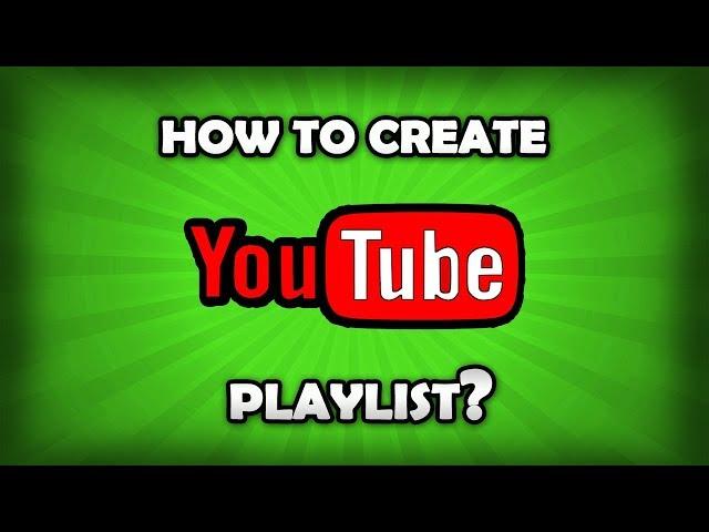 How To Make Your Own Playlist On YouTube?