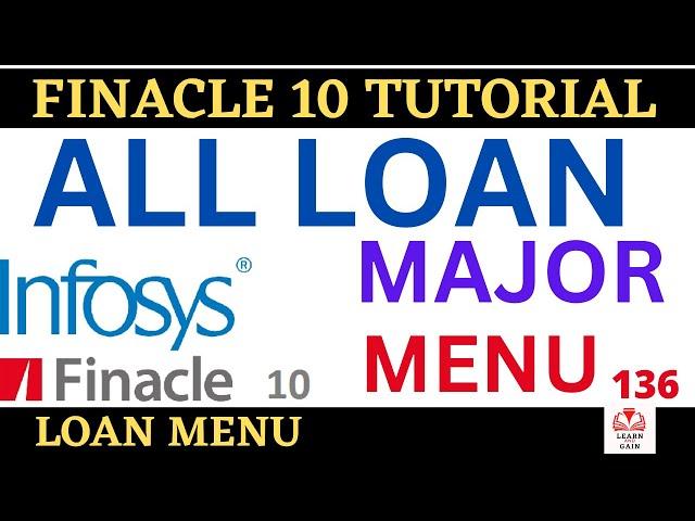 FINACLE 10 Tutorial || LOAN Menu || All loan menus|| Learn and gain