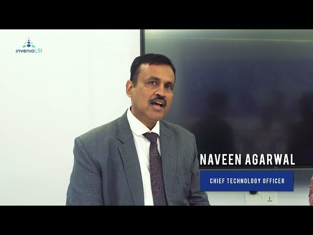 Innovation at invenioLSI: Our CTO, Mr Naveen Agarwal, talks about the invenioLSI innovation lab.