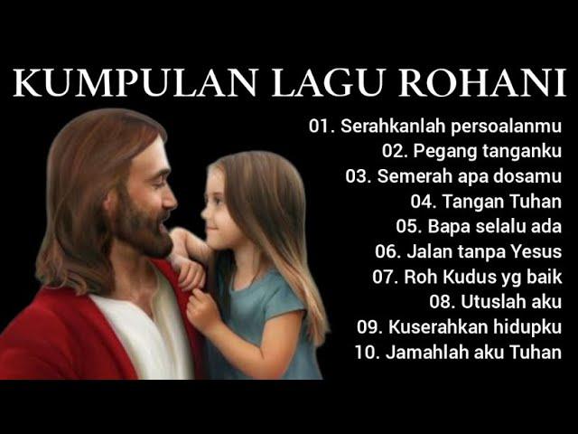 KUMPULAN LAGU ROHANI PENUH BERKAT - LAGU ROHANI KRISTEN - OFFICIAL MUSIC VIDEO