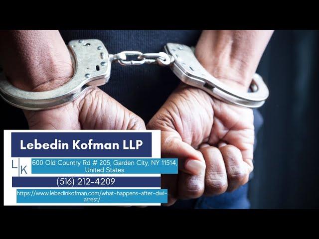 What Happens After A DWI Arrest by Lebedin Kofman LLP