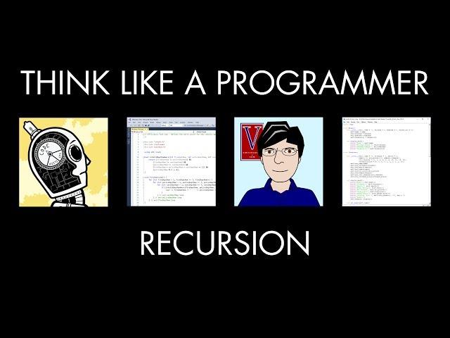 Recursion (Think Like a Programmer)