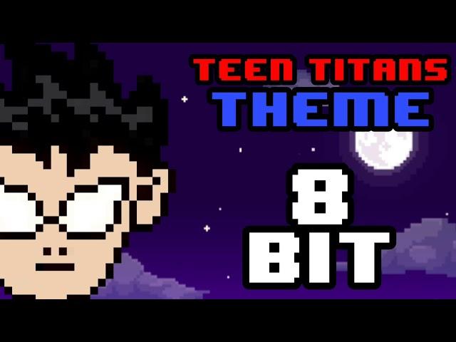 Teen Titans Theme [8 Bit - Chiptune Remix] | 8 Bit Planet