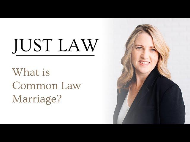 What is Common Law Marriage?