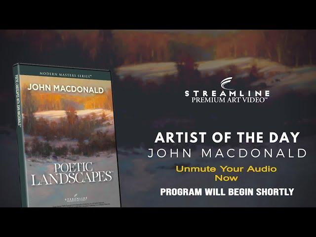 John MacDonald “Poetic Landscapes” **FREE LESSON VIEWING**