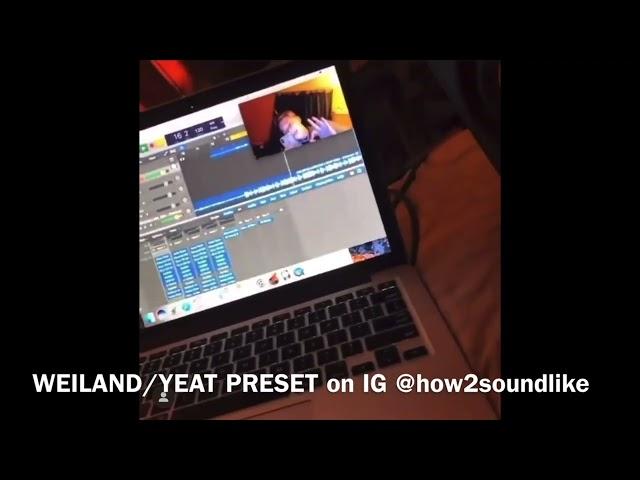 YEAT & WEILANDS VOCAL CHAIN/PRESET!