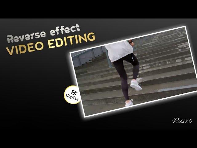 || Reverse effect video editing tutorial || Capcut Bangla tutorial || Rakib25 ||