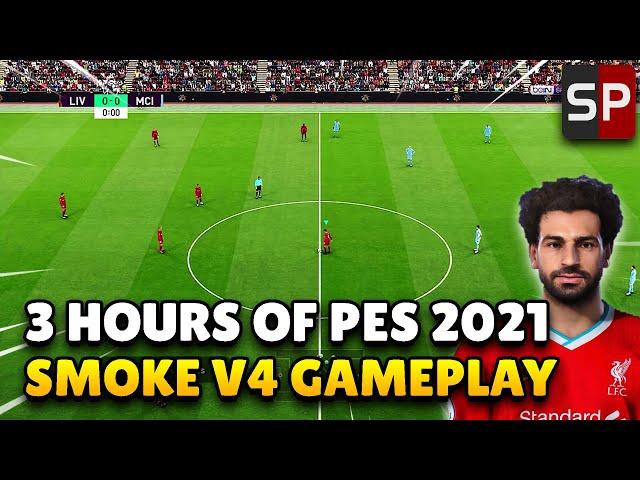 3 Hours Of Pes 2021 Smoke Patch V4 Gameplay - Realistic Mod - 60Fps HD