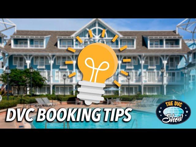 DVC Booking Tips - Strategies to Help You Secure the Reservation You Desire!