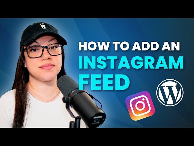 How to Add an Instagram Feed to Your WordPress Homepage