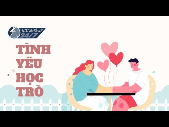 Yêu tuổi học trò - Nên hay không? | Học Đường 24/7