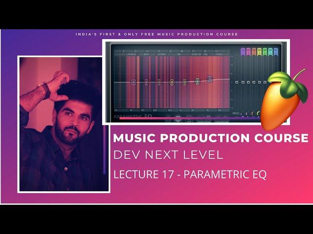 Music Production Course (HINDI) | Lecture 17 | Parametric Eq