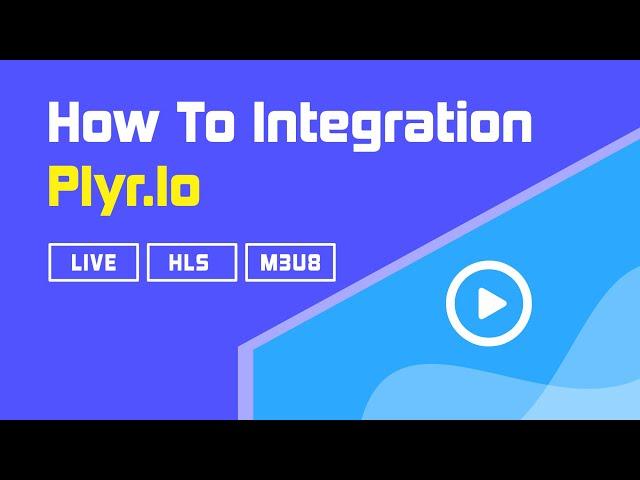 How To Easily Integration Video Player For Plyr.Io - Quality Switcher For HLS & Auto Label