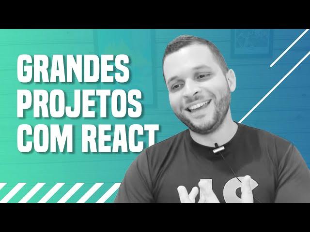 React em grandes projetos