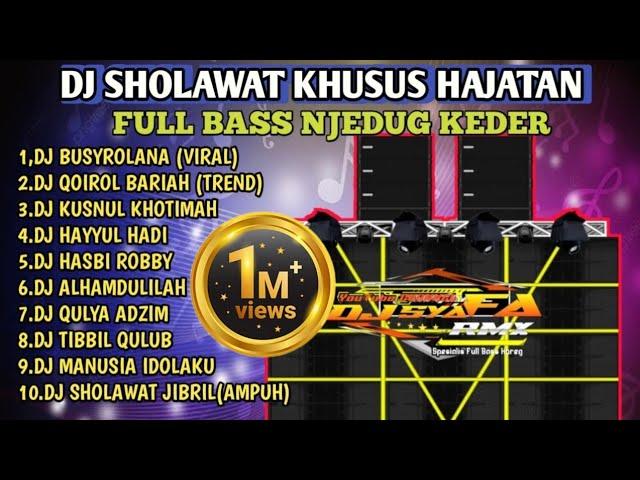 DJ SHOLAWAT TERBARU 2023 KHUSUS HAJATAN FULL BASS HOREEG JEDUG.