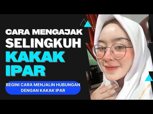 Cara Selingkuh dengan Kakak Ipar