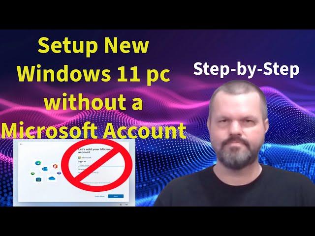 Setup new Windows 11 PC without a Microsoft account.