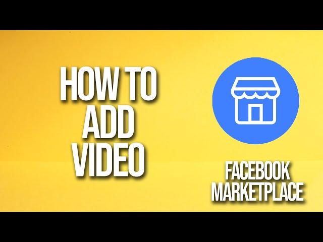 How To Add Video Facebook Marketplace Tutorial