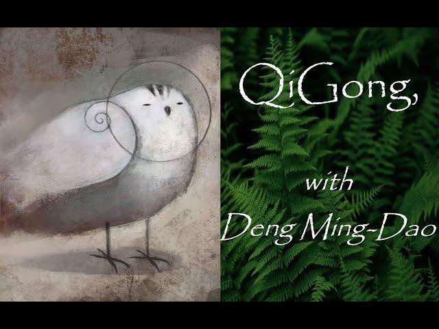 QiGong, with Deng Ming-Dao