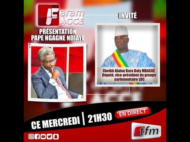 Faram Facce - Invité : Cheikh Abdou Bara Doly - Pr : Pape Ngagne Ndiaye -  21 Décembre 2022