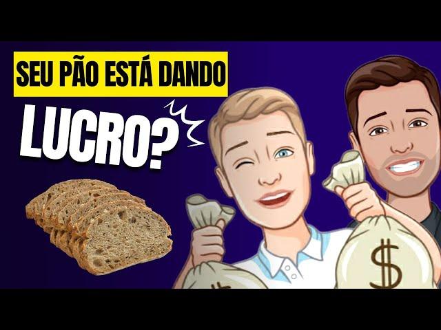 COMO CALCULAR O CUSTO DO PÃO?