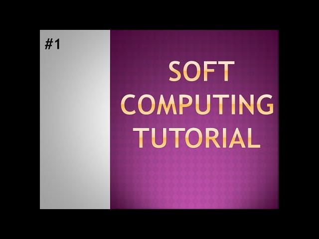 Soft computing tutorial