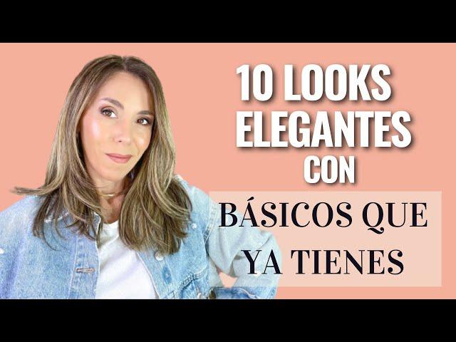 10 LOOKS ELEGANTES CON BÁSICOS QUE TIENES EN TU ARMARIO | Asesora de Imagen July Latorre