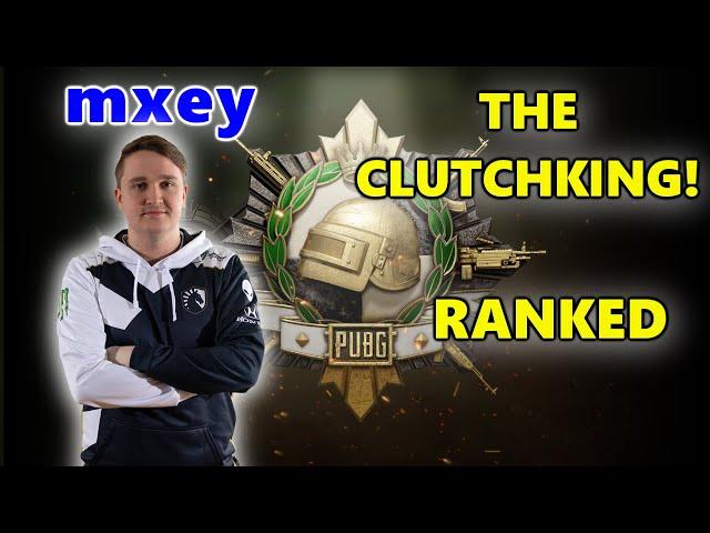 mxey - THE CLUTCHKING! - PUBG RANKED