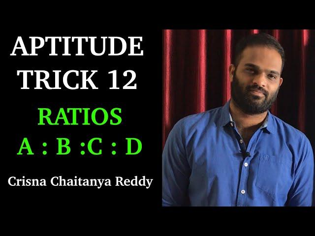 Aptitude Trick 12 | Ratios A:B:C:D | Crisna Chaitanya Reddy | Create U Aptitude | Aptitude Shortcuts