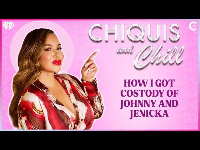 How I Got Custody of Johnny and Jenicka | Chiquis and Chill Ep 59