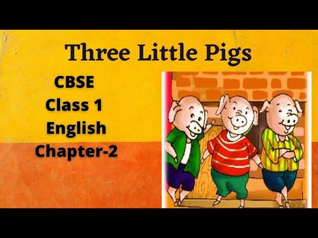 Three Little Pigs - Marigold Chapter 1 - NCERT English Class 1