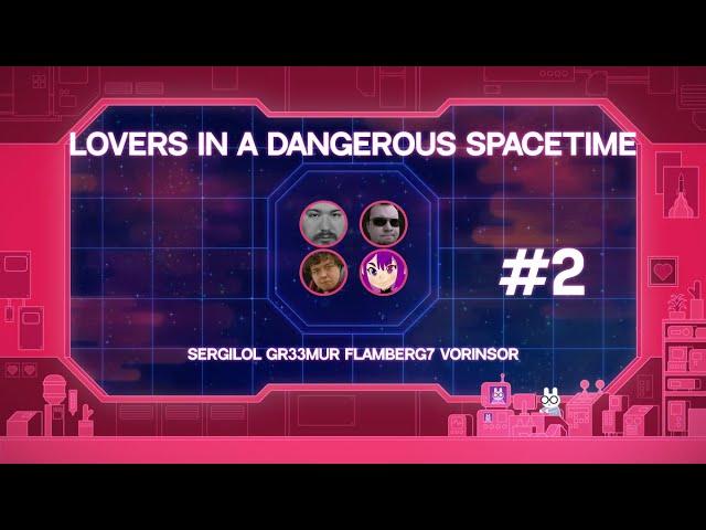 Lovers in a Dangerous Spacetime | feat. Greemur, Flamberg7, Sergilol №2 [vorinsor]