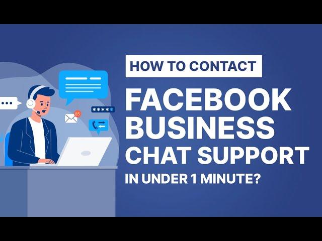 How to contact Facebook Business Chat Support in under 1 minute?