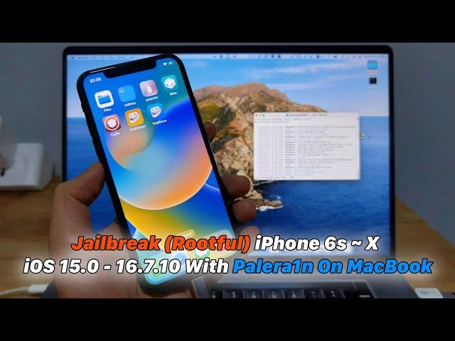 Jailbreak (Rootful) iPhone 6s ~ X |  iOS 15.0 - 16.7.10 With Palera1n On MacBook