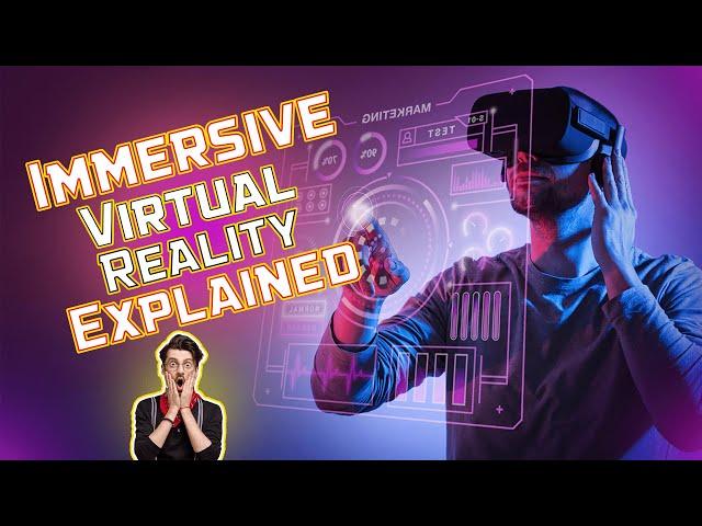 Immersive Virtual Reality Explained | A NEW Era of Technology #virtualreality #gaming