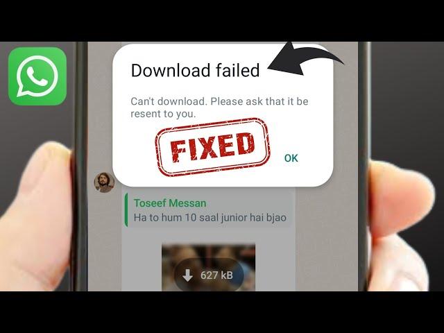 download failed cannot download please ask that it be resent to you | Whatsapp Download failed | fix