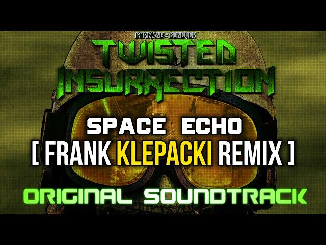 Twisted Insurrection OST - Space Echo [Frank Klepacki Remix]