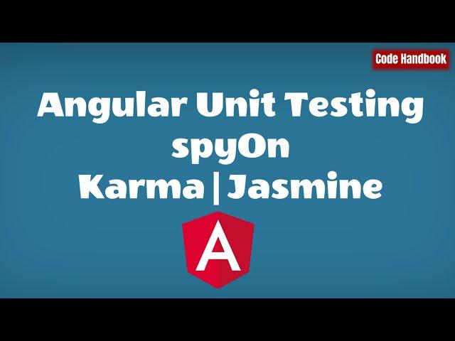 Angular Unit Testing : Using spyOn to Mock and Stub Methods | Karma | Jasmine | With Source Code