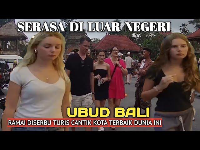 BANJIR WISATAWAN ASING DI UBUD BALI SAAT INI.  SITUASI SENJA DI UBUD BALI.